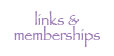 Links & Memberships